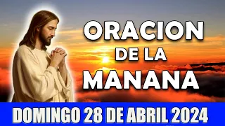 💖Oración De La Mañana De Hoy Domingo 28 DE abril 2024 |ESCUCHA ESTE SALMO Y OBSERVA LO QUE PASA!