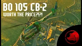 B0 105 CB-2 - WORTH THE PRICE?!?!  - War Thunder German Helicopter Gameplay