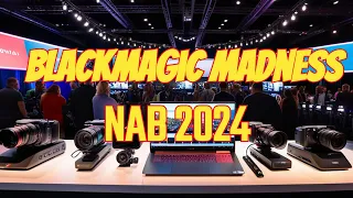 Blackmagic Nab 2024 madness (DaVinci Resolve19, new Cameras and more)