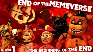 End of the Memeverse - Episode 1: The Beginning of the End [SFM / FNAF]