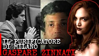 GASPARE ZINNANTI: IL PURIFICATORE DI MILANO | Cronaca Italiana