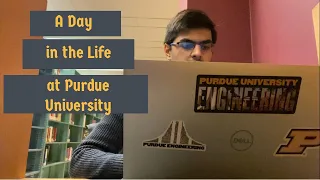 A Day in the Life of an Engineering Student at Purdue University