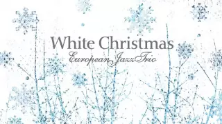 European Jazz Trio - White Christmas [Full Album]