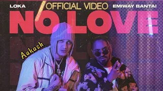 No Love : Emiway Bantai | Official Music Video | Music By Aakash | Loka