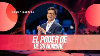 El Poder de su Nombre - Danilo Montero | Prédicas Cristianas