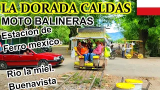 LA DORADA CALDAS, Buenavista, moto balineras, estación de ferromexico, rio la miel.