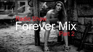 FOREVER MIX (Part 2) Best Deep House Vocal & Nu Disco (Radio Show)