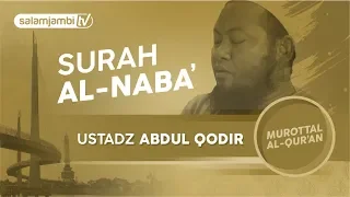 Surah An-naba` - Ustadz Abdul Qodir (FULL)