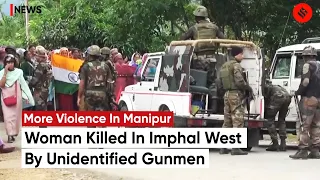 More Violence In Manipur: Woman Shot Dead By Unidentified Gunmen In Imphal West