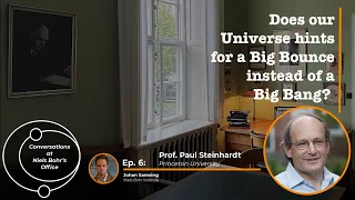 Paul Steinhardt - Big Bang or Big Bounce?