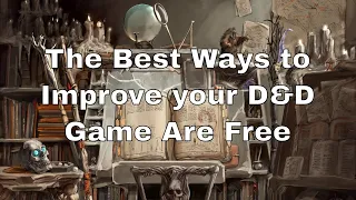 The Best Ways to Improve your D&D Game are Free