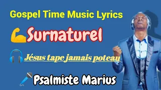 Surnaturel - Jésus tape jamais poteau [Paroles/Lyrics] Psalmiste Marius