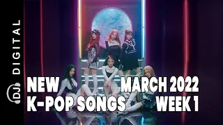 New K-Pop Songs - March 2022 Week 1 - K-Pop ICYMI - K-Pop New Releases