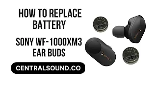 How to Replace Battery for WF-1000XM3 Sony Wireless Ear Buds Earbuds Repair Replacement Fix Change