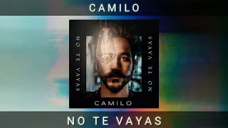 Camilo - No Te Vayas [1 HORA]