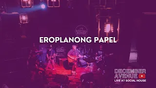 7. Eroplanong Papel by December Avenue (LIVE AT SOCIAL HOUSE)