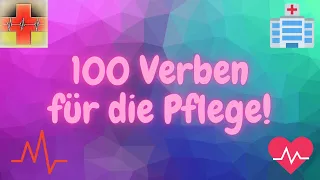 100 Most Used German Verbs for the Nursing 🏆  🙂 - Deutsch lernen für die Pflege