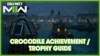 Call of Duty: Modern Warfare II (2022) - Crocodile Achievement/Trophy Guide