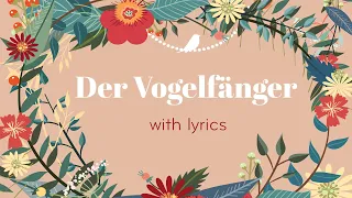 Der Vogelfänger bin ich ja (Mozart: Die Zauberflöte)[Lyric Video]