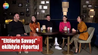 "Eltilerin Savaşı" ekibiyle röportaj