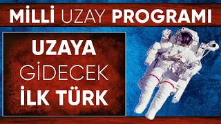 Uzaya gidecek Türk: Aranan kriterler, Türkiye'nin ilk uzay görevinin tüm detayları