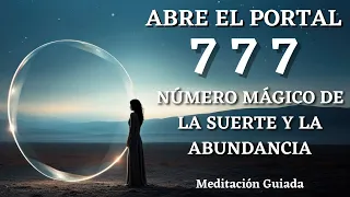 🌟CONECTA con el NÚMERO MÁGICO 777 de la BUENA SUERTE Y ATRAE PROSPERIDAD | Meditación Guiada🌟