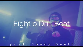 [SOLD] EIGHT O Type Beat | Hard Drill Beat | prod. Jonny Beatz