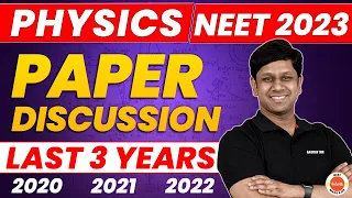 Last 3 Years NEET Physics PAPER DISCUSSION & SOLUTIONS (One Shot) | 2020 - 2022 | NEET 2023 Physics