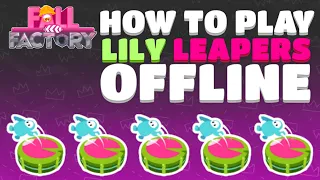 How To Speedrun Lily Leapers In Singleplayer!