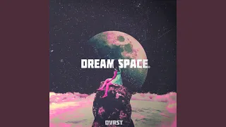 Dream Space (Sped Up)