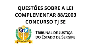 QUESTÕES COMENTADAS TJ - SE: CÓDIGO DE ORGANIZAÇÃO JUDICIÁRIA (LEI COMPL. 88/2023 E ATUALIZAÇÕES)