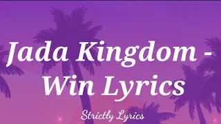 Jada Kingdom - Win Lyrics