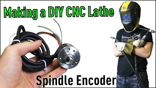 Making a DIY CNC Metal Lathe  | The Spindle Encoder | #11