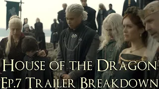 House of the Dragon Episode 7 Trailer Breakdown (House of the Dragon Season 1 Episode 7 Preview)