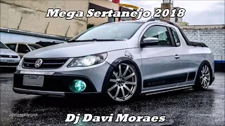 Mega Sertanejo 2018 Vol.2 (Dj Davi Moraes)