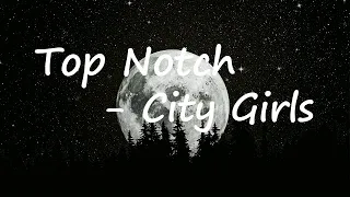 City Girls Ft. Fivio Foreign - Top Notch  lyrics