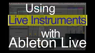 Using Live Instruments with Ableton