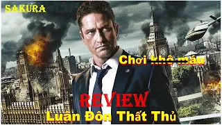 REVIEW PHIM LUÂN ĐÔN THẤT THỦ || LONDON HAS FALLEN 2016 || SAKURA REVIEW