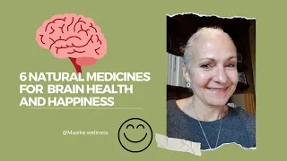 6 natural medicines for Brain Health and Happiness - Maaike's Wellness