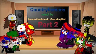 Countryhumans react to Russian Revolution by Oversimplied Part 2 (birthday special)
