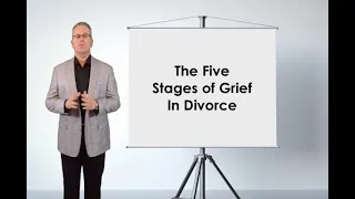 5 Stages of Grief, Emotions & Divorce
