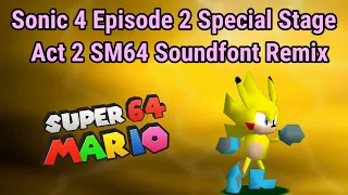 Special Stage Act 2 Sonic 4 Episode 2 SM64 Soundfont Remix [Sonichu In SM64 Release & Download]