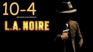 Прохождение L.A. Noire - Дело #10 Часть 4