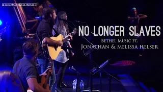 Bethel Music feat. Jonathan & Melissa Helser - No Longer Slaves (subtitulado en español)