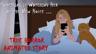 Something is Watching Her at the New House | Halloween Scary TRUE Horror Animated Story