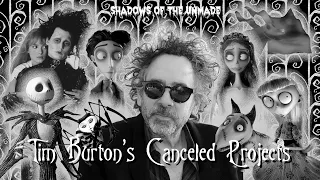 Shadows of the Unmade - Tim Burton's Canceled Projects