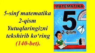 5-sinf matematika 2-qism yutuqlaringizni tekshirib ko'ring 140-bet 8-12 misollar javoblari