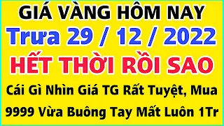 Giá vàng hôm nay 9999 ngày 29/12/2022 | GIÁ VÀNG MỚI NHẤT || Bảng Giá Vàng SJC 9999 24K 18K 14K 10K