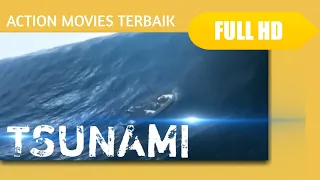 Action tsunami mengerihkan | full movies