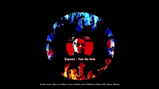 Exposed - Feel My Body (Compilation Only) (Original Mix) (90's Dance Music) ✅